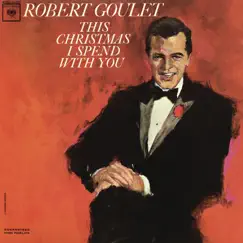 This Christmas I Spend with You by Robert Goulet album reviews, ratings, credits