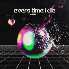 Awol - Single by Every Time I Die album reviews, ratings, credits