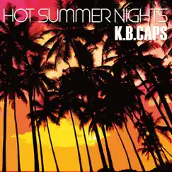 Hot Summer Nights - EP by K.B. Caps album reviews, ratings, credits