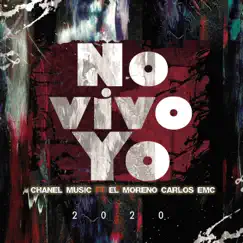 No Vivo Yo (feat. El Moreno Carlos EMC) - Single by ChanelMusic album reviews, ratings, credits
