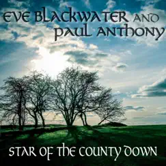 Star of the County Down - Single by Eve Blackwater & Paul Anthony album reviews, ratings, credits