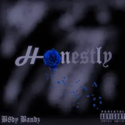 Honestly - Single by BxDY Bandz album reviews, ratings, credits