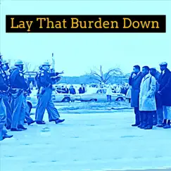 Lay That Burden Down Song Lyrics