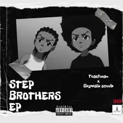 Step Brothers - Single by Toastman & Skywalk Scoob album reviews, ratings, credits