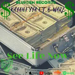 See Life Now (feat. b-ware) [Wav] - Single by Kaiyah Fyya album reviews, ratings, credits