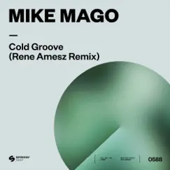 Cold Groove (Rene Amesz Remix) - Single by Mike Mago album reviews, ratings, credits