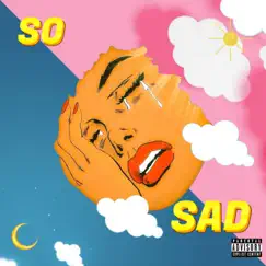 So Sad (feat. Jinell) - Single by WeloveyouKai album reviews, ratings, credits