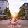 Like a Circle - Single album lyrics, reviews, download