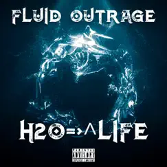 H20=>^Life by Fluid Outrage album reviews, ratings, credits