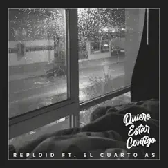 Quiero Estar Contigo (feat. El Cuarto As) - Single by Reploid album reviews, ratings, credits