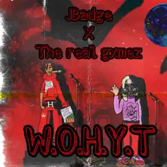 W.O.H.Y.T (feat. Real Gxmez) - Single by Jbadge album reviews, ratings, credits