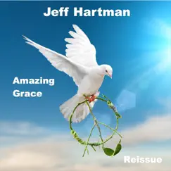 Amazing Grace - Single by Jeff Hartman album reviews, ratings, credits