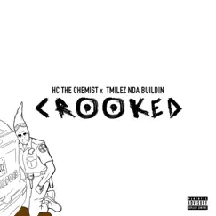 Crooked - Single by HC the Chemist & TMilez NDa Buildin album reviews, ratings, credits