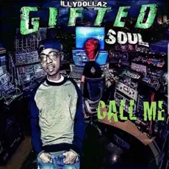 Call Me (Gifted Soul) - Single by Illy Dollaz album reviews, ratings, credits