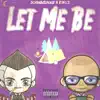 Let Me Be (feat. King.S) - Single album lyrics, reviews, download