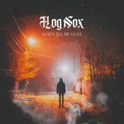 When I'll Be Gone (feat. M.Nox & Adam Hogg) - Single by HogNox album reviews, ratings, credits
