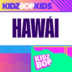 Hawái - Single by KIDZ BOP Kids album reviews, ratings, credits