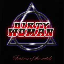 Session of the Witch (Live @ Oz Recordings Studio) by Dirty Woman album reviews, ratings, credits