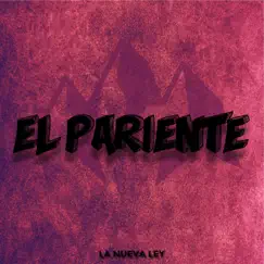 El Pariente - Single by La Nueva Ley album reviews, ratings, credits