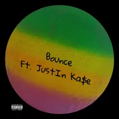 Bounce (feat. JustIn Ka$e) Song Lyrics