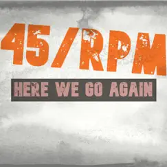 Here We Go Again by 45 Rpm album reviews, ratings, credits