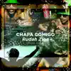 Chapa Comigo - Single album lyrics, reviews, download