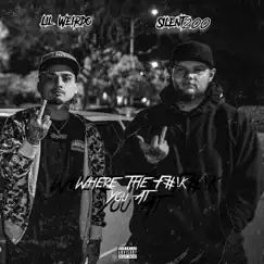 Where the F**k You At - Single by Silent200 & Lil Weirdo album reviews, ratings, credits