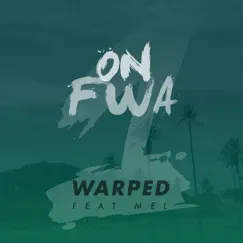 On fwa (feat. MEL) - Single by Warped album reviews, ratings, credits
