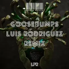 Goosebumps (Luis Rodriguez Remix) - Single by Gorgon Breath album reviews, ratings, credits