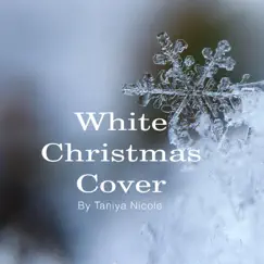 White Christmas - Single by Taniya Nicole album reviews, ratings, credits