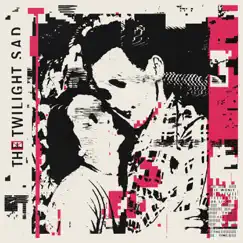 It Won/T Be Like This All the Time by The Twilight Sad album reviews, ratings, credits