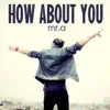 How About You - Single album lyrics, reviews, download