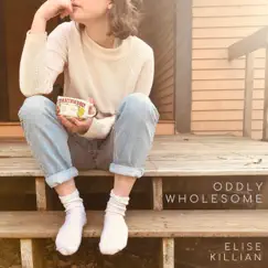 Oddly Wholesome by Elise Killian album reviews, ratings, credits