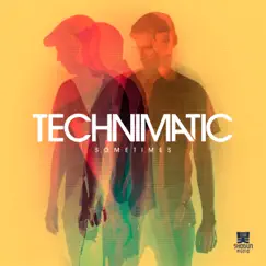 Sometimes - Single by Technimatic album reviews, ratings, credits
