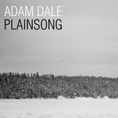 Plainsong - Single by Adam Dale album reviews, ratings, credits