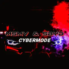 Cybermode - Single by MSMV & Sbyd album reviews, ratings, credits