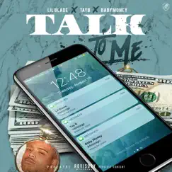 Talk to Me (feat. Tay B & Baby Money) - Single by LIL Blade album reviews, ratings, credits