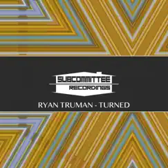 Turned - Single by Ryan Truman album reviews, ratings, credits
