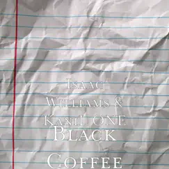 Black Coffee - Single by Isaac Williams & Kanil album reviews, ratings, credits