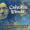 Cahokia Winds (Remake) [feat. Grant Maloy Smith] - Single album lyrics, reviews, download