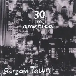 30 in America by Bargain Town album reviews, ratings, credits