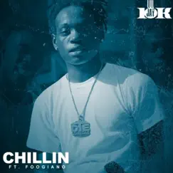 Chillin (feat. Foogiano) - Single by Lul Jay10k album reviews, ratings, credits