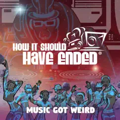 Music Got Weird by How It Should Have Ended album reviews, ratings, credits
