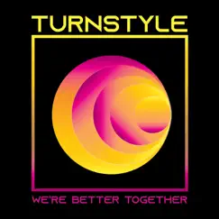 We're Better Together - EP by Turnstyle album reviews, ratings, credits