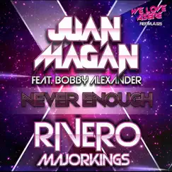 Never Enough (feat. Bobby Alexander) by Juan Magán, Rivero & Majorkings album reviews, ratings, credits