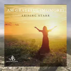 Am Grateful (Momore) - Single by Arising Starr album reviews, ratings, credits