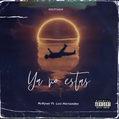 Ya no estas (feat. Luis Hernandez) Song Lyrics