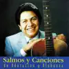 Salmos Y Canciones De Adoración Y Alabanza album lyrics, reviews, download