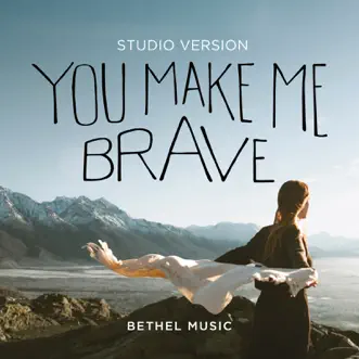 Download You Make Me Brave (Studio Version) Bethel Music & Amanda Cook MP3