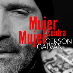 Mujer Contra Mujer - Single by Gerson Galván album reviews, ratings, credits